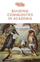 Book cover of: Building Communities in Academia