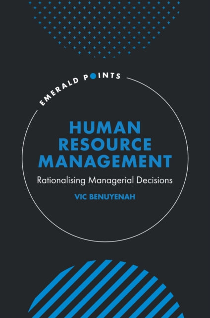 Human Resource Management, Rationalising Managerial Decisions