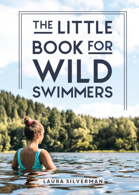 Book cover of: Little Book for Wild Swimmers. By: Laura Silverman
