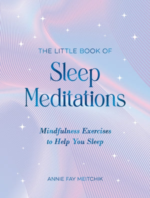 Little Book of Sleep Meditations, Mindfulness Exercises to Help You Sleep