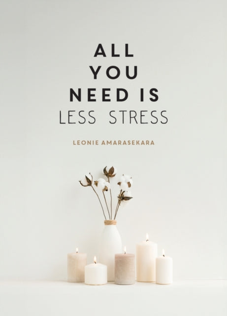 All You Need is Less Stress, Find Calm Every Day via Simple Tips and Exercises 9781837996407 Summersdale Publishers