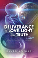 Book cover of: Deliverance of Love, Light and Truth