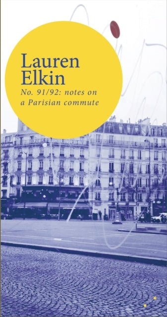 Book cover of: No. 91/92: notes on a Parisian commute. By: ELKIN