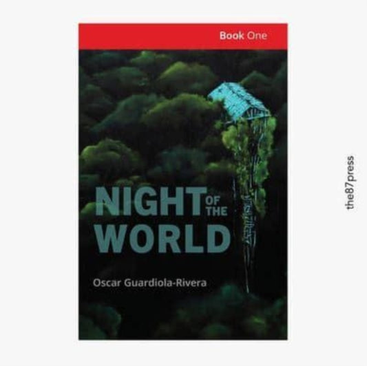 Book cover of: Night of the World. By: Óscar Guardiola-Rivera