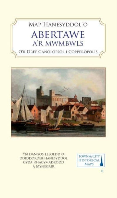 Book cover of: Map Hanesyddol o Abertawe a Mwmbwls