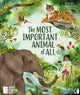 Book cover of: The Most Important Animal Of All. By: Penny Worms