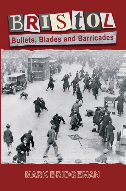 Bristol: Bullets, Blades and Barricades