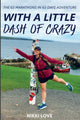 Book cover of: With A Little Dash Of Crazy