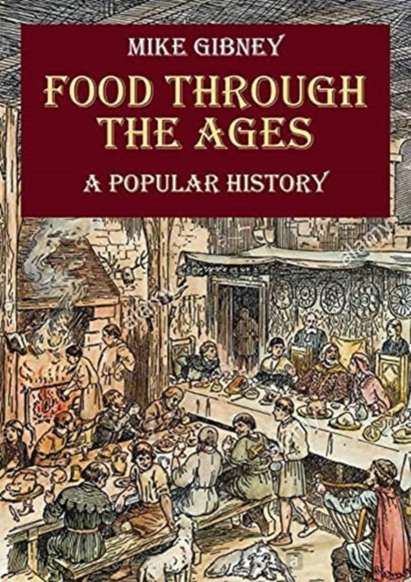 Book cover of: Food Through the Ages. By: Mike Gibney