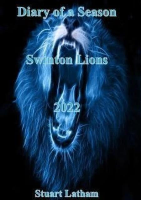 Book cover of: Diary of a Season Swinton Lions 2022
