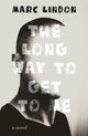 Book cover of: Long Way to Get to Me. By: Marc Lindon