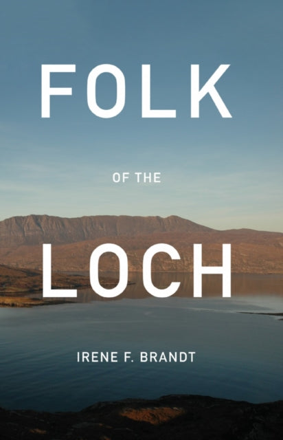 Book cover of: Folk of the Loch. By: Irene F. Brandt