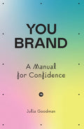 You brand, A Manual for Confidence