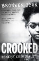 Book cover of: Crooked. By: Bronwen John