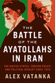 Book cover of: Battle of the Ayatollahs in Iran. By: Alex Vatanka