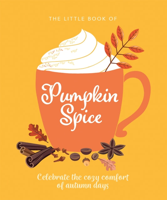 Book cover of: Little Book of Pumpkin Spice. By: Orange Hippo!