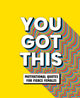 Book cover of: You Got This. By: O. H. ! Life