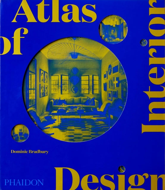 Book cover of: Atlas of Interior Design. By: Dominic Bradbury