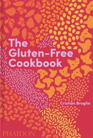 Gluten-Free Cookbook, 350 delicious and naturally gluten-free recipes from more than 80 countries