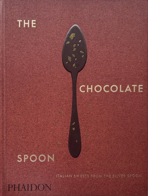 Chocolate Spoon, Italian Sweets from the Silver Spoon