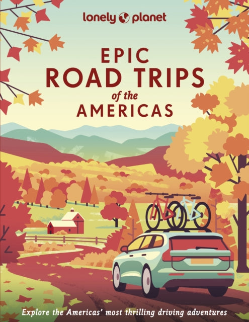 Lonely Planet Epic Road Trips of the Americas 9781838695330 Lonely Planet