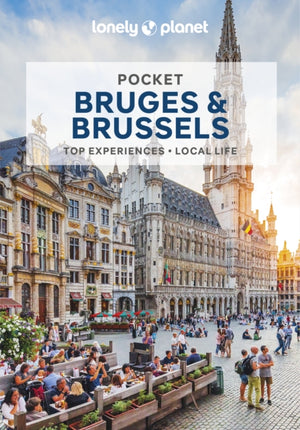 Lonely Planet Pocket Bruges & Brussels, Detailed Itineraries | Travel Like a Local | Insider Tips | Covers Grand Place, EU Quarter and more