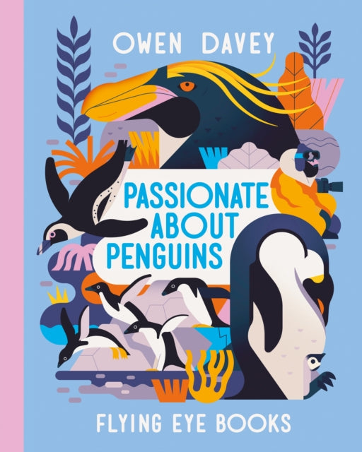 Passionate About Penguins 9781838740771 Owen Davey