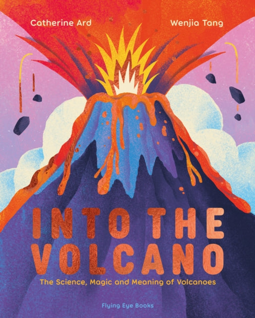 Book cover of: Into the Volcano. By: Cath Ard