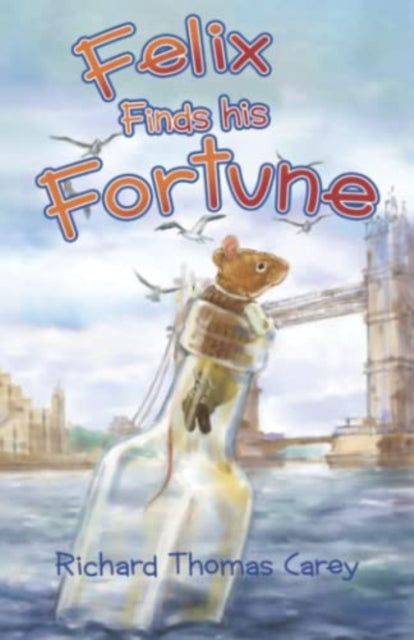 Book cover of: Felix Finds his Fortune. By: Richard Thomas Carey