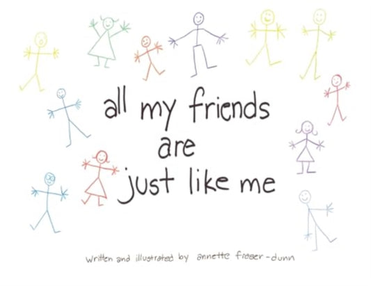 Book cover of: All My Friends Are Just Like Me