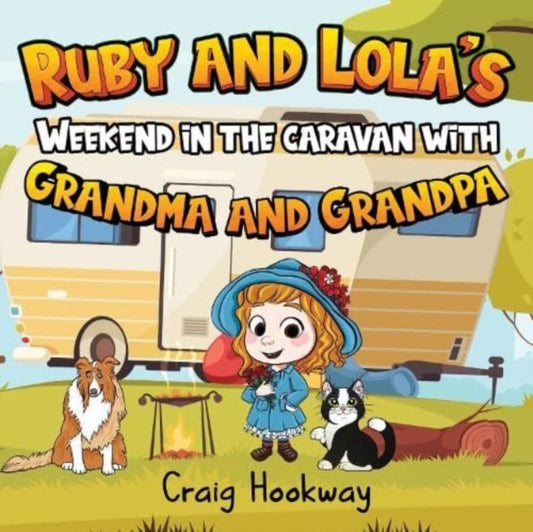 Book cover of: Ruby and Lola's Weekend in the caravan with Grandma and Grandpa