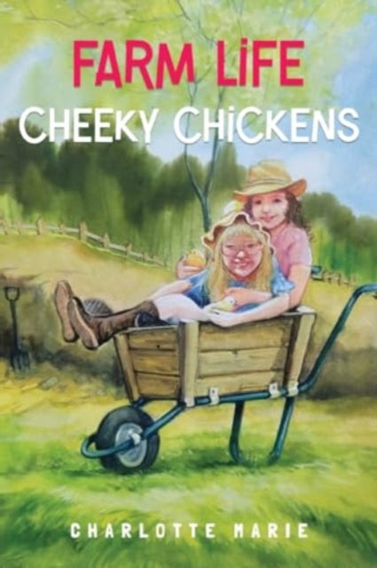 Book cover of: Farm life - Cheeky chickens. By: Charlotte Marie