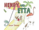 Book cover of: Henry and Etta. By: Susan Teteak