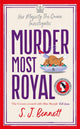 Book cover of: Murder Most Royal. By: S. J. Bennett