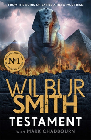 Testament, The new Ancient Egyptian epic from the bestselling Master of Adventure, Wilbur Smith