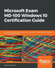 Book cover of: Microsoft Exam MD-100 Windows 10 Certification Guide. By: Jeroen Burgerhout