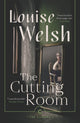 Book cover of: Cutting Room. By: Louise Welsh