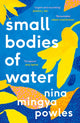 Book cover of: Small Bodies of Water. By: Nina Mingya Powles
