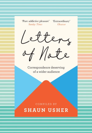 Letters of Note, Correspondence Deserving of a Wider Audience