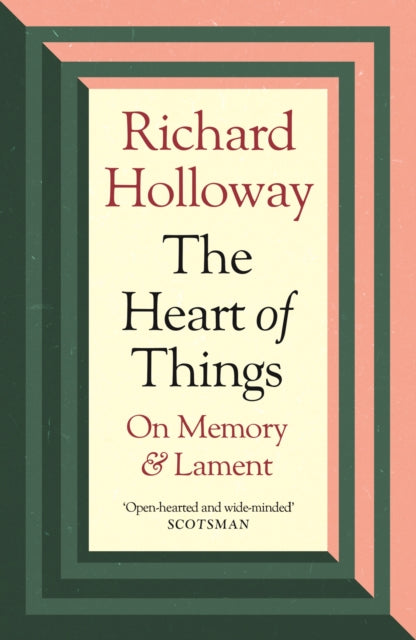 Book cover of: Heart of Things. By: Richard Holloway