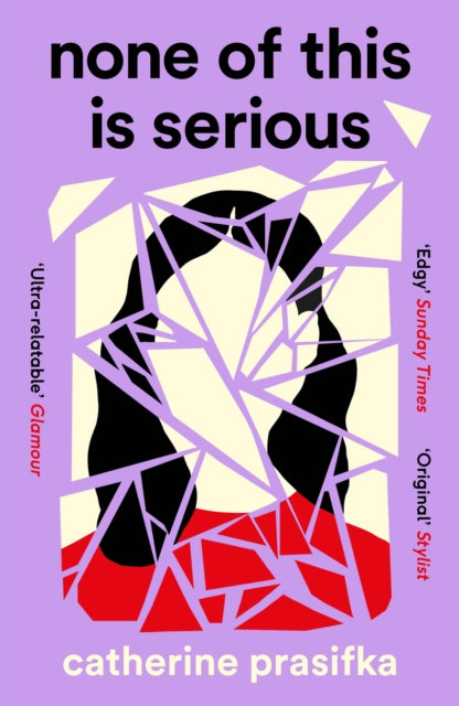 Book cover of: None of This Is Serious. By: Catherine Prasifka