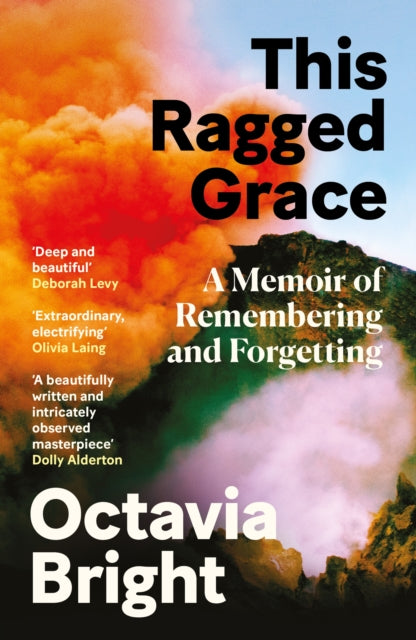 This Ragged Grace, A Memoir of Remembering and Forgetting 9781838857493 Octavia Bright