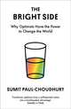 Bright Side, Why Optimists Have the Power to Change the World 9781838859220 Sumit  Paul-Choudhury