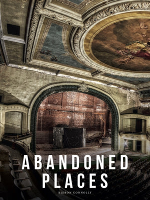 Abandoned Places, A photographic exploration of more than 100 worlds we have left behind