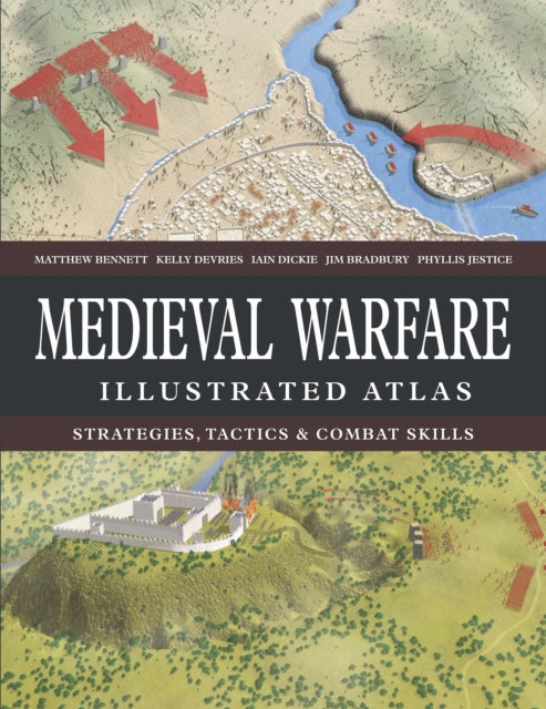 Medieval Warfare Illustrated Atlas 9781838866105 Matthew Bennett
