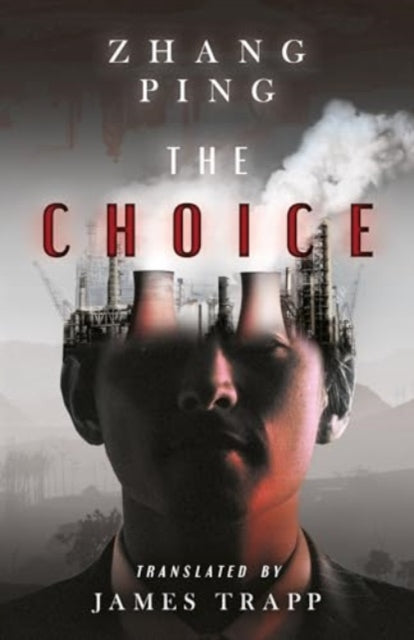 Book cover of: The Choice. By: Zhang Ping; James Trapp