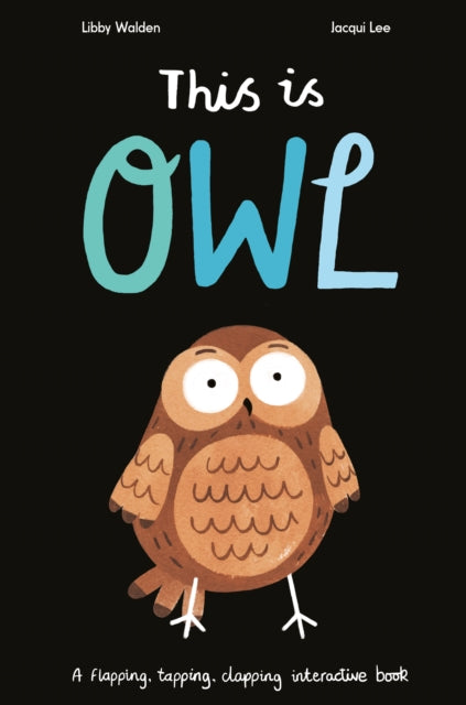 Book cover of: This Is Owl. By: Jacqui Lee