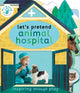 Book cover of: Let's Pretend Animal Hospital. By: Nicola Edwards
