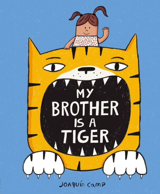 My Brother Is a Tiger 9781838917586 CAMP, JOAQUIN