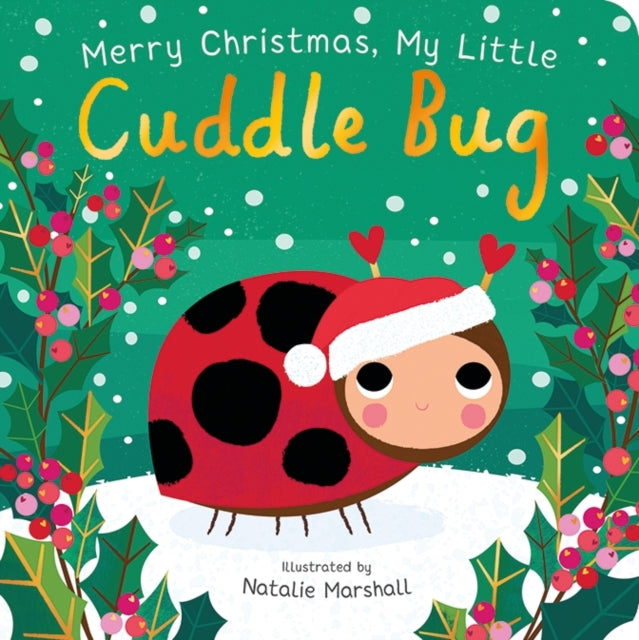 Merry Christmas, My Little Cuddle Bug 9781838918460 EDWARDS, NICOLA